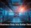 Turn Business Data Into Better Decisions